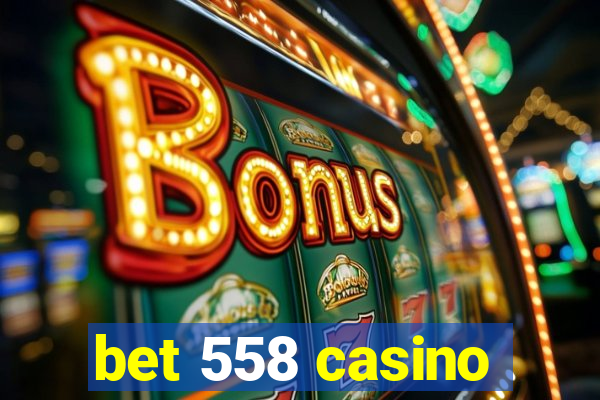 bet 558 casino